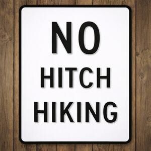 No Hitchhiking Sign Road Highway Interstate Freeway Parkway Travel Hitch Hiker